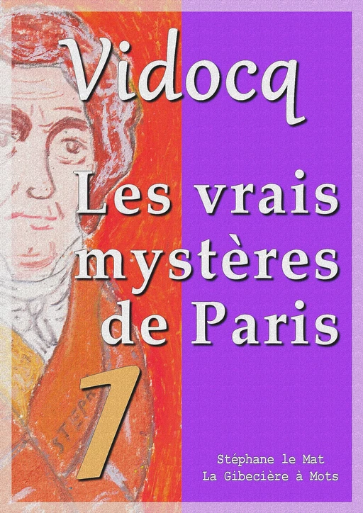 Les vrais mystères de Paris - Eugène-François Vidocq - La Gibecière à Mots