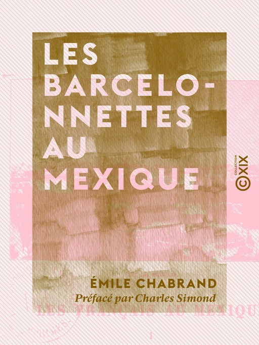 Les Barcelonnettes au Mexique - Émile Chabrand - Collection XIX