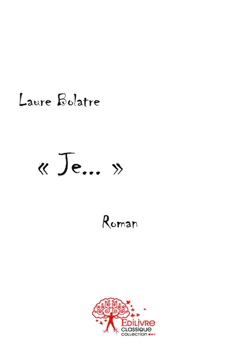 « Je... » - Laure Bolatre - Editions Edilivre