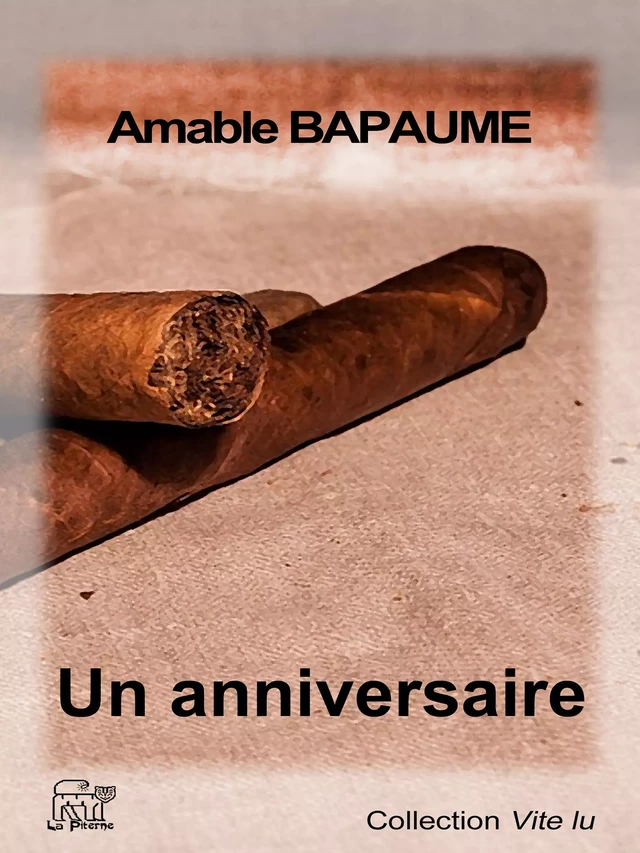 Un anniversaire - Amable Bapaume - La Piterne