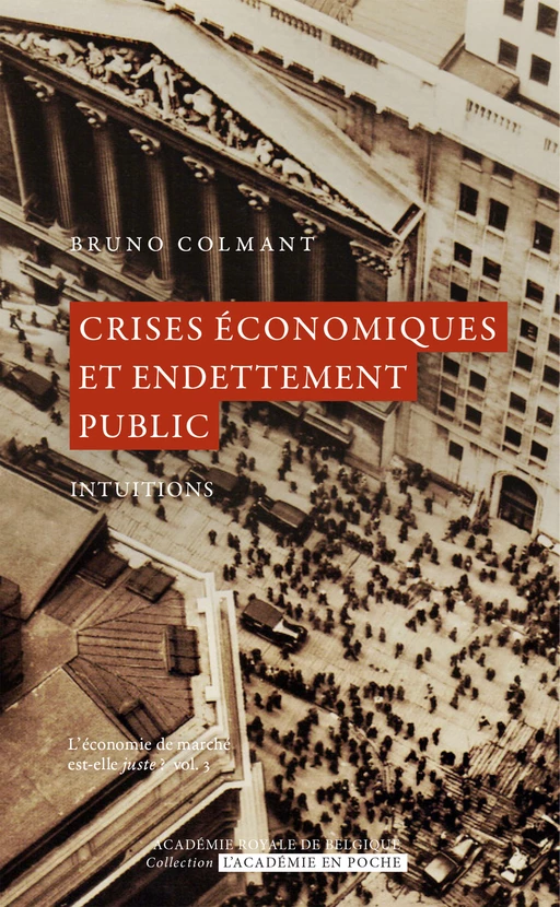 Crises économiques et endettement public - Bruno Colmant - Académie royale de Belgique