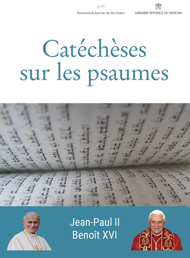 Catéchèses sur les psaumes - Jean Paul Ii Jean Paul Ii, Benoit Xvi Benoit Xvi - Les Editions Blanche de Peuterey