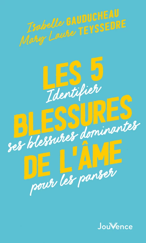 Les 5 blessures de l'âme - Isabelle Gauducheau, Mary Laure Teyssedre - Éditions Jouvence