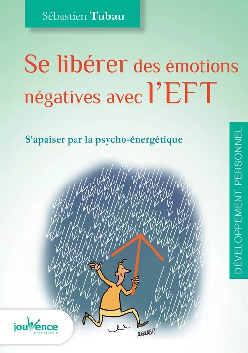 Se libérer des émotions négatives avec l'EFT - Sébastien Tubau - Éditions Jouvence