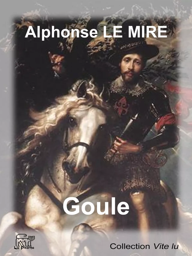 Goule - Alphonse le Mire - La Piterne