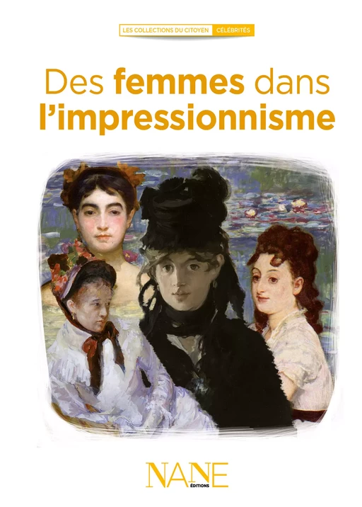 Les Femmes dans l'impressionnisme - Marianne Leclère - NANE Editions