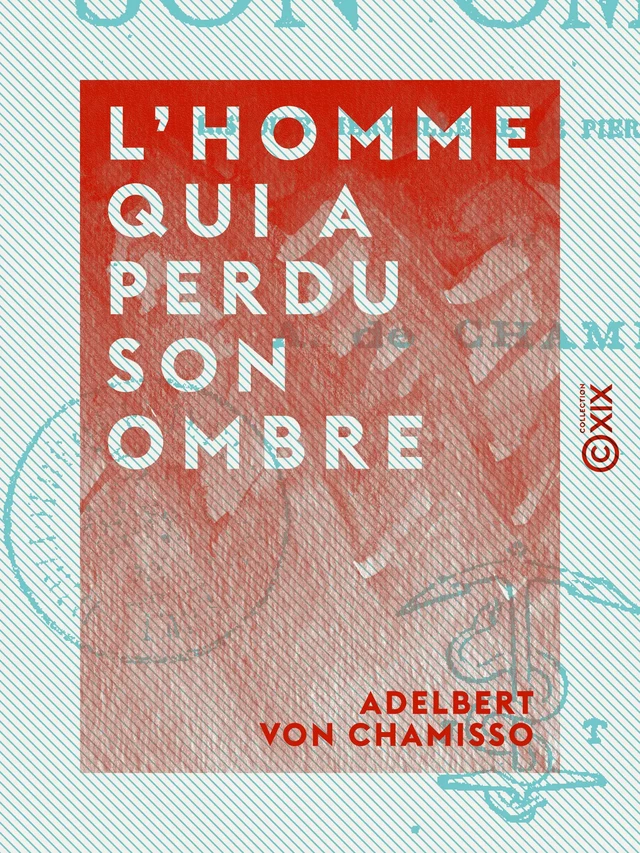 L'homme qui a perdu son ombre - Adelbert von Chamisso - Collection XIX