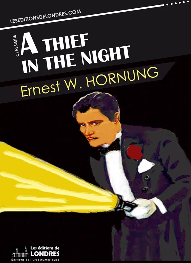 A thief in the night - Ernest William Hornung - Les Editions de Londres