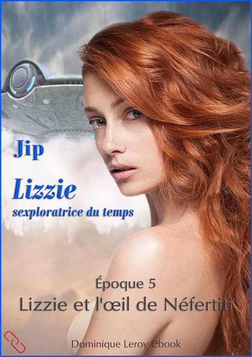 LIZZIE, époque 5 – Lizzie et l’œil de Néfertiti - Jip Jip - Éditions Dominique Leroy