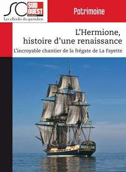 L'Hermione, histoire d'une renaissance