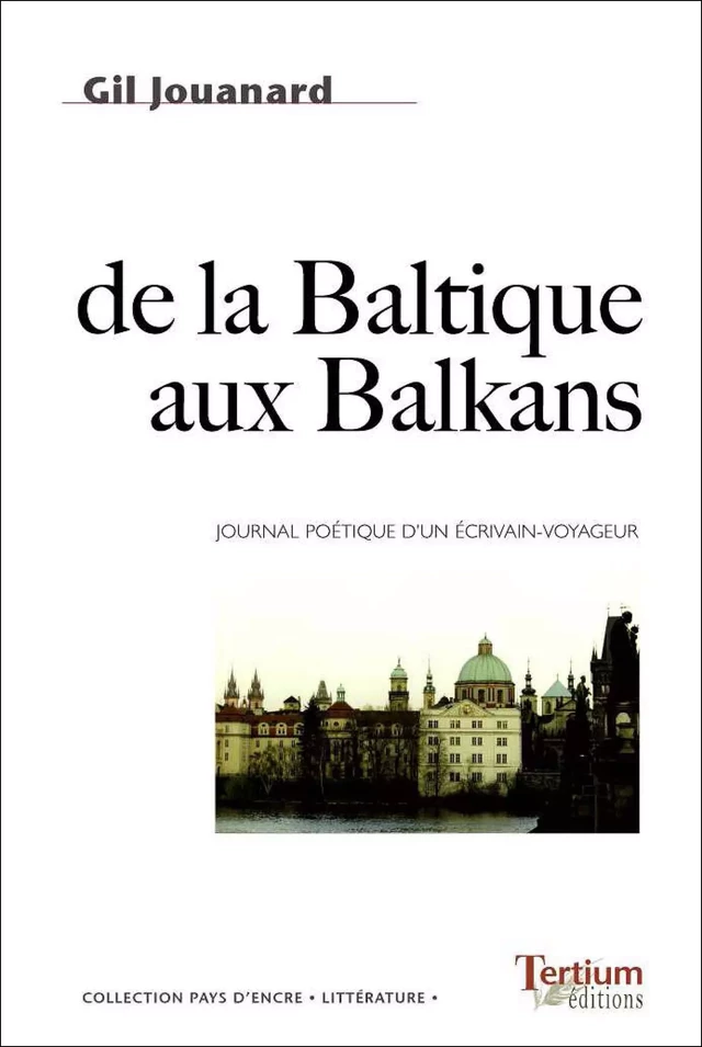 De la Baltique aux Balkans - Gil Jouanard - Tertium éditions