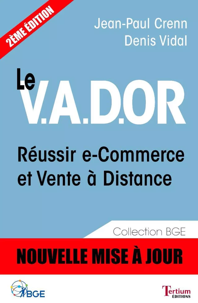 Le V.A.D.OR - Réussir e-Commerce et Vente à Distance - Jean-Paul Crenn, Denis Vidal - Tertium éditions