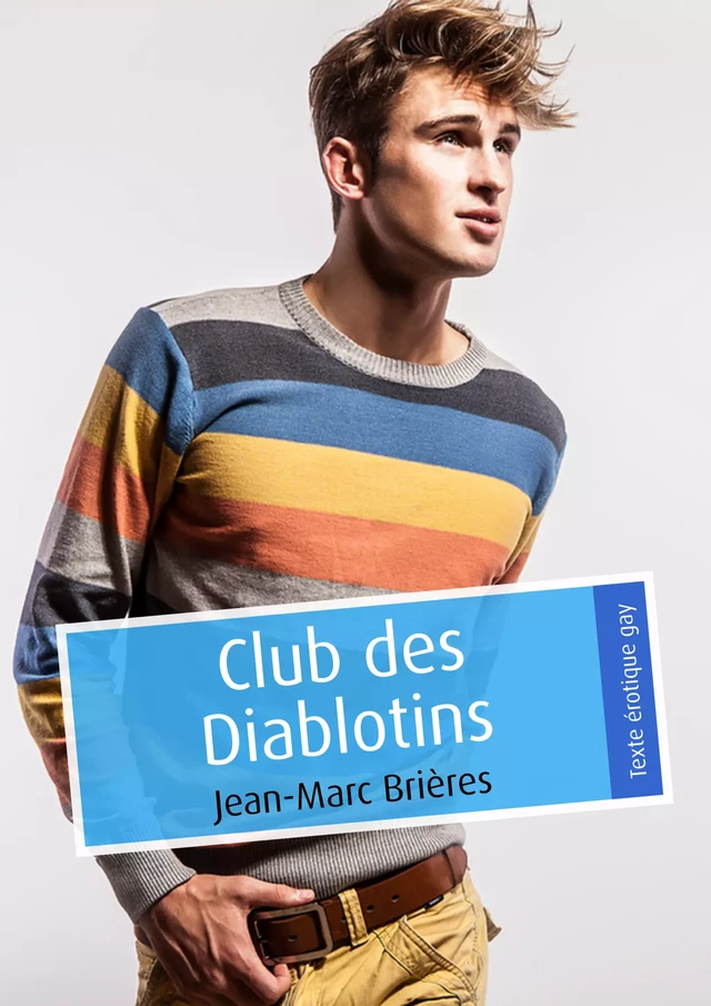 Club des Diablotins - Jean-Marc Brières - Éditions Textes Gais