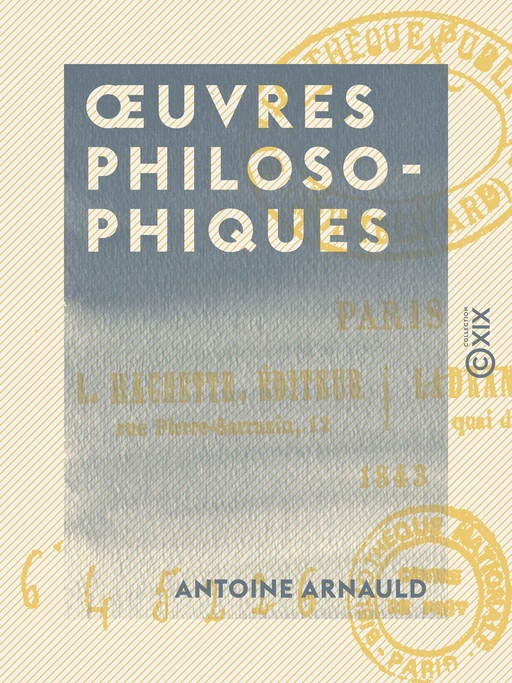 Œuvres philosophiques - Antoine Arnauld - Collection XIX