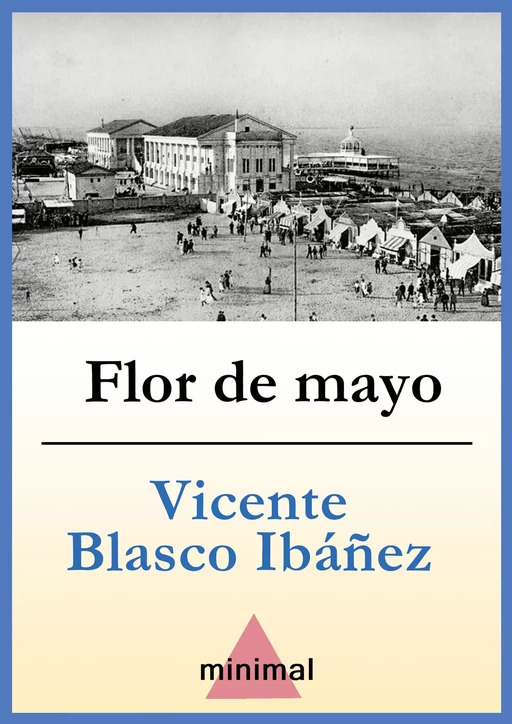 Flor de mayo - Vicente Blasco Ibañez - Editorial Minimal