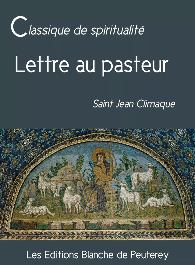 Lettre au pasteur - Saint Jean Climaque Saint Jean Climaque - Les Editions Blanche de Peuterey