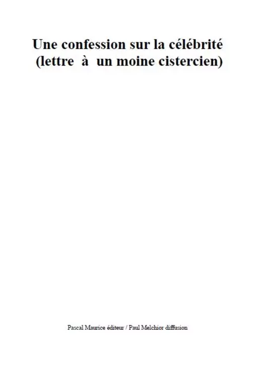 Une confession sur la célébrité - Albéric Mâcle - Pascal Maurice éditeur