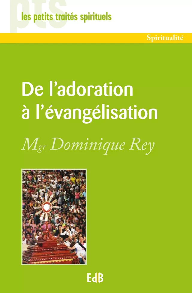 De l'adoration à l'évangélisation - Dominique Rey - Editions des Béatitudes