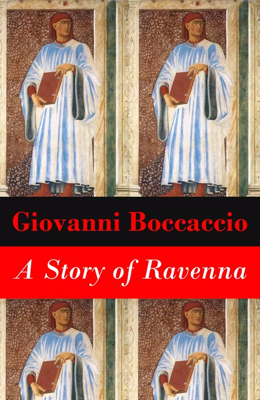 A Story of Ravenna (Unabridged) - Giovanni Boccaccio - e-artnow