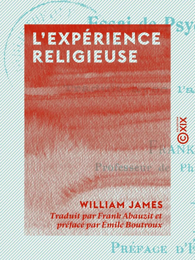 L'Expérience religieuse - William James, Émile Boutroux - Collection XIX