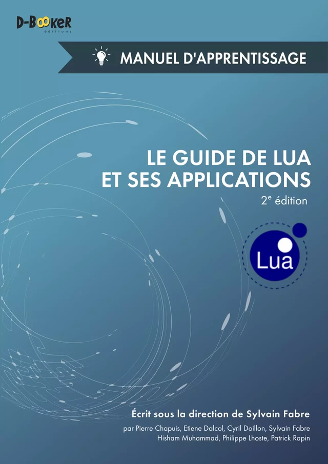 Le guide de Lua et ses applications - Manuel d'apprentissage (2e édition) - Collectif d'Auteurs, Sylvain Fabre - Éditions D-BookeR