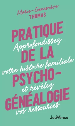 Pratique de la psychogénéalogie