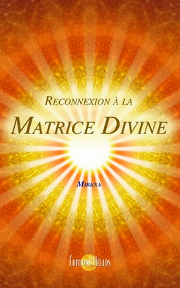 Reconnexion à la Matrice Divine