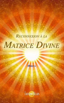 Reconnexion à la Matrice Divine