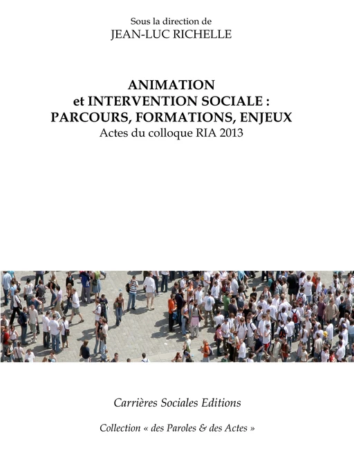 Animation et intervention sociale : parcours, formations, enjeux -  - Carrières Sociales Editions