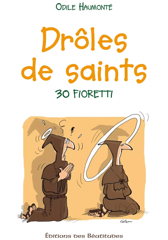 Drôles de saints - Odile Haumonté - Editions des Béatitudes