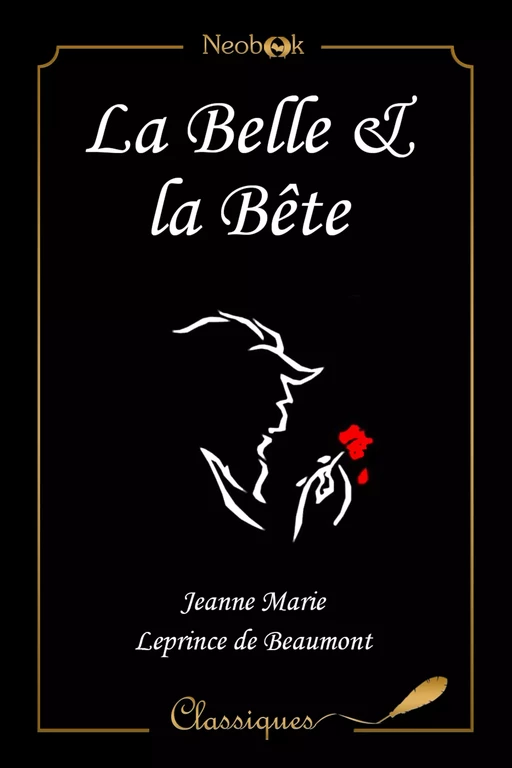 La Belle et la Bête - Jeanne-Marie Leprince de Beaumont - NeoBook