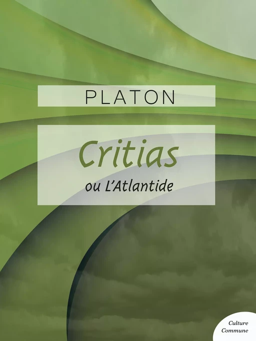 Critias ou L'Atlantide -  PLATON - Culture commune