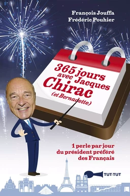 365 jours avec Jacques Chirac (et Bernadette)