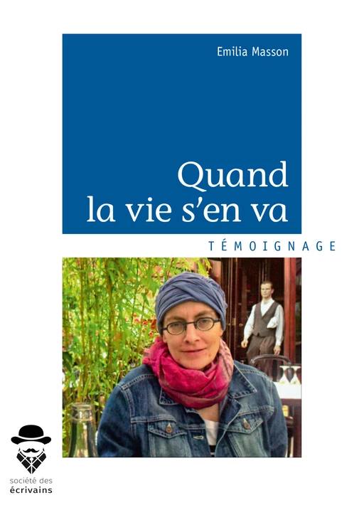 Quand la vie s'en va - Emilia Masson - Société des écrivains