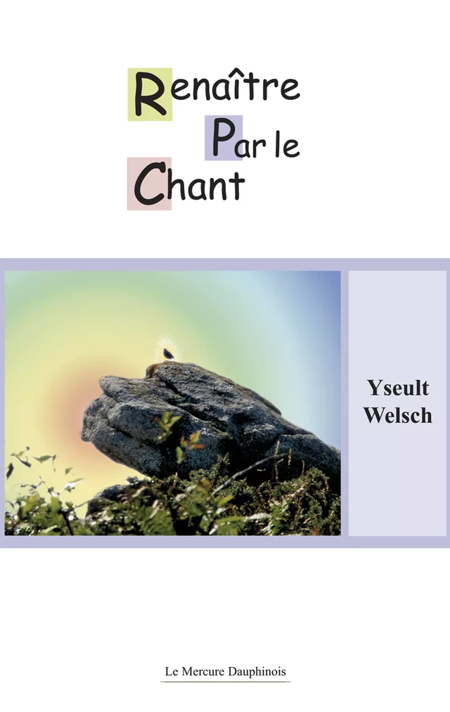 Renaître Par le Chant - Yseult Welsch - Le Mercure Dauphinois