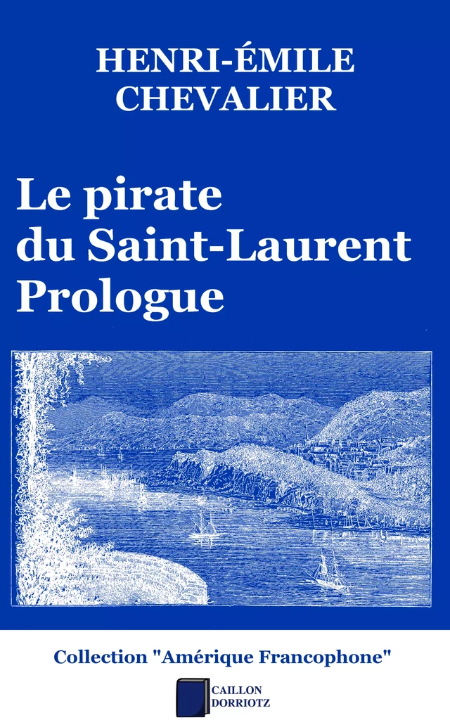 Le pirate du Saint-Laurent - Henri-Émile Chevalier - Caillon Dorriotz