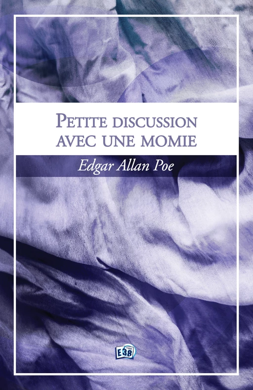 Petite discussion avec une momie - Edgar Poe, Edgar Allan Poe - Les éditions du 38