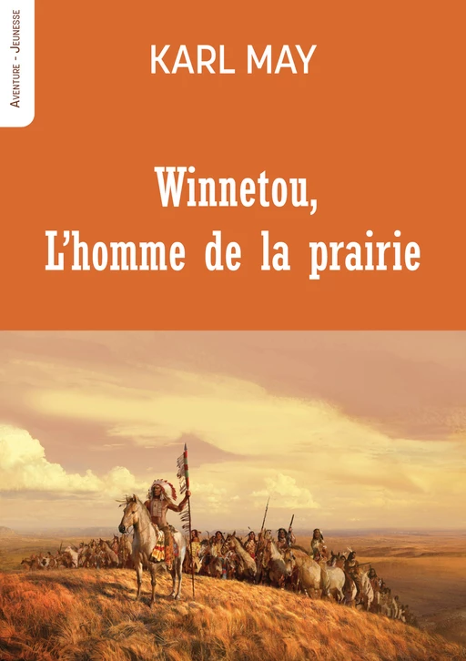 Winnetou - L'homme de la prairie - Karl May - Les Editions Blanche de Peuterey