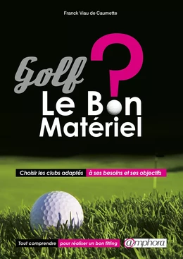 Golf - Le bon matériel ?