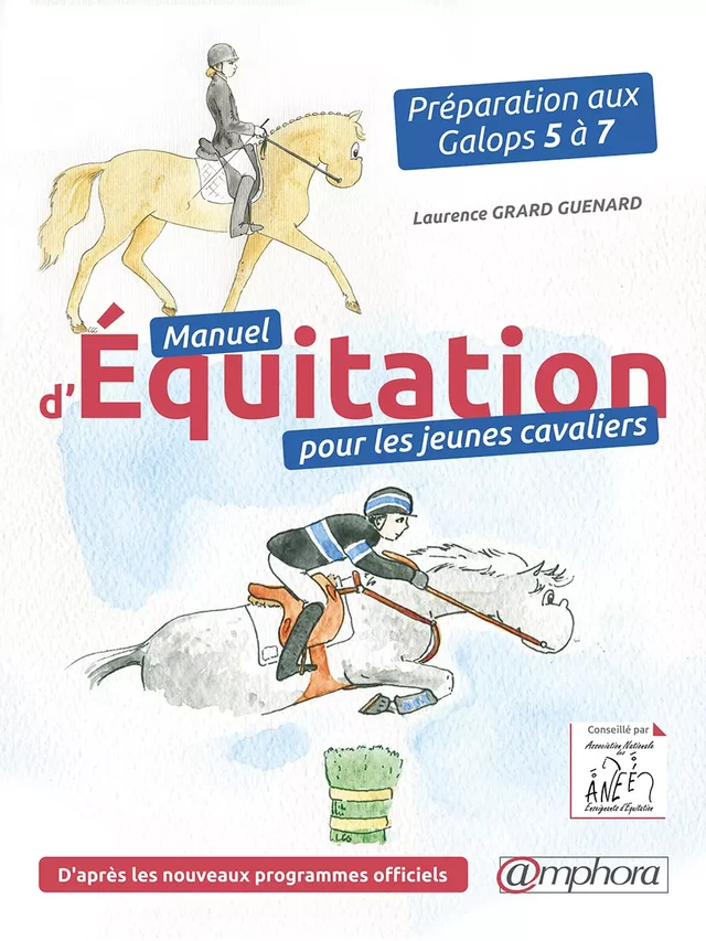 Manuel d'équitation pour les jeunes cavaliers - Laurence Grard-Guenard - Amphora