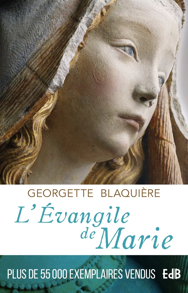 L'Evangile de Marie - Georgette Blaquière - Editions des Béatitudes