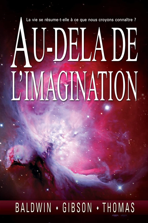 Au-delà de l'imagination - John T. Baldwin, L. James Gibson, Jerry D. Thomas - Éditions Vie et Santé