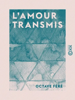 L'Amour transmis - Nouvelle