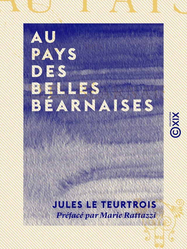 Au pays des belles Béarnaises - Jules le Teurtrois - Collection XIX