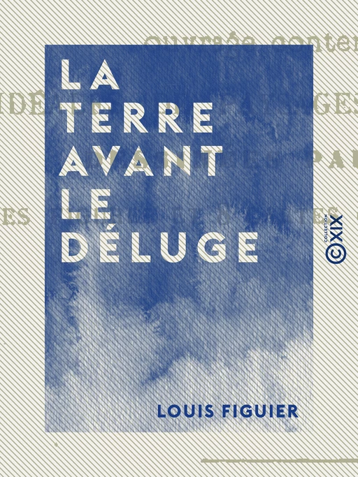 La Terre avant le déluge - Louis Figuier - Collection XIX