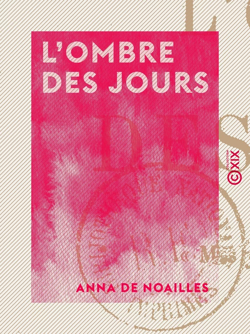 L'Ombre des jours - Anna de Noailles - Collection XIX