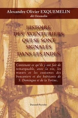 Histoire des aventuriers qui se sont signalés dans les Indes - Histoire de la flibuste