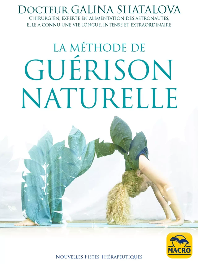 La méthode de guérison naturelle - Galina Shatalova - Macro Editions