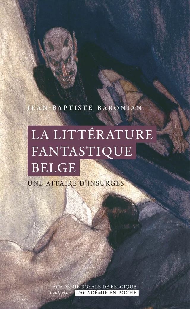 La littérature fantastique belge - Jean-Baptiste Baronian - Académie royale de Belgique