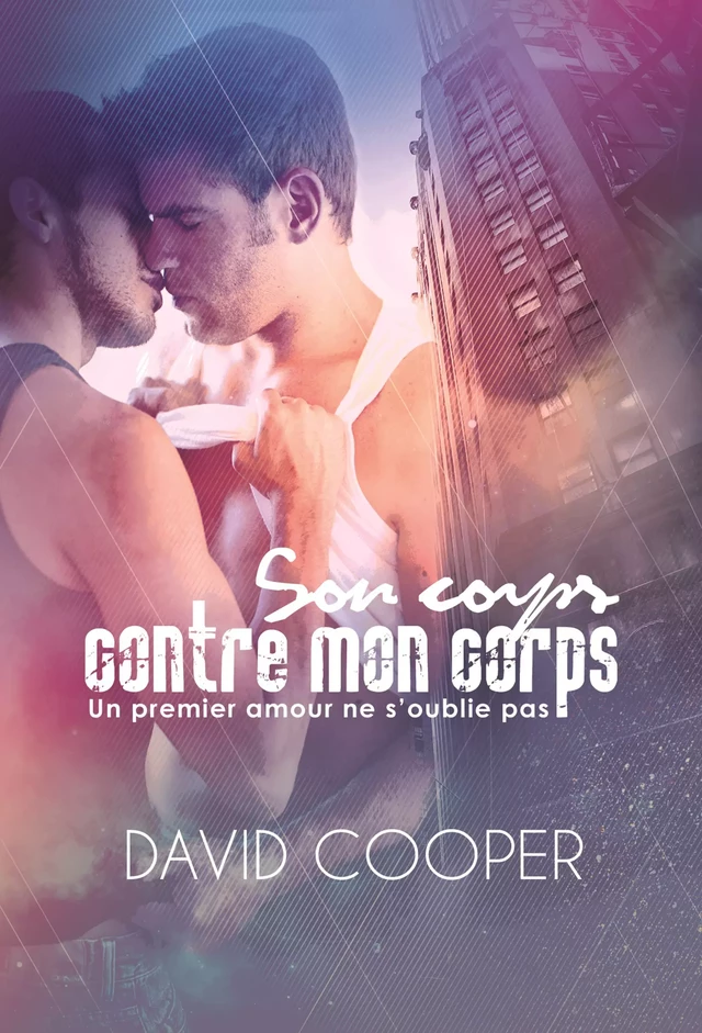 Son corps contre mon corps | Roman gay, Livre gay - David Cooper,  Homoromance - STEDITIONS